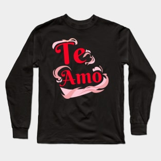 Te amo, Ilove you Long Sleeve T-Shirt